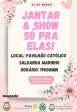 Notcia: Jantar e Show s pra Elas! 